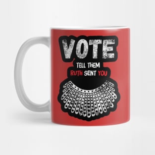 Vote And Tell Them Ruth Sent You Notorious RBG T-Shirt Gifts For Fans Mug